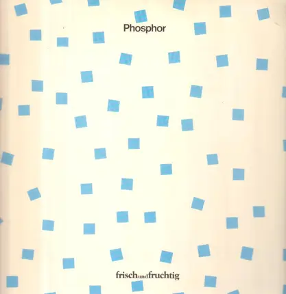 Phosphor - Frisch Und Fruchtig
