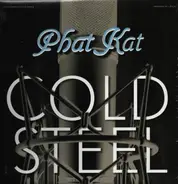 Phat Kat - Cold Steel