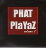 LP - Phat PlaYas - Volume 1