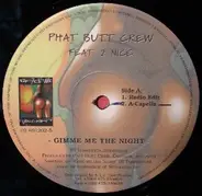 Phat Butt Crew Feat. 2-Nice - Gimme The Night / Saturday Night