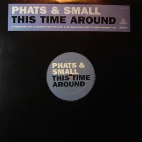 Phats & Small - This Time Around