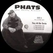 Phats - They All Die Tonite / Let Me Hear Ya