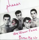 7inch Vinyl Single - Phaeax - We Want Fame / Burn Me Up