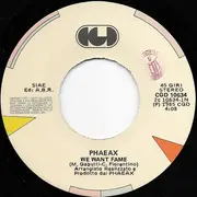 7inch Vinyl Single - Phaeax - We Want Fame / Burn Me Up