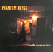 phantom black - Finally Connected