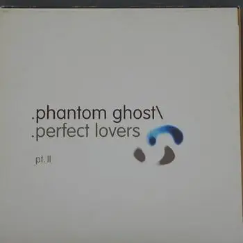 Phantom Ghost - Perfect Lovers