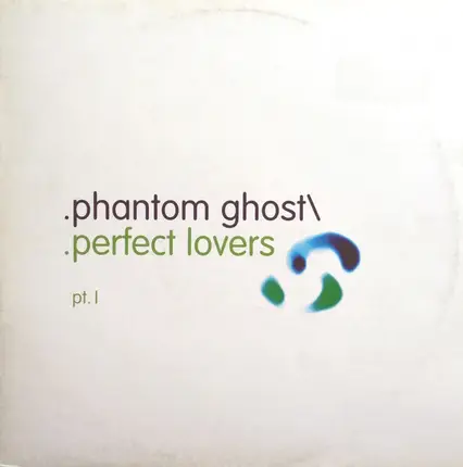 Phantom Ghost - Perfect Lovers Pt. I