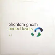 12inch Vinyl Single - Phantom Ghost - Perfect Lovers Pt. I