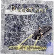 Phantoms - Who's The Phantom?