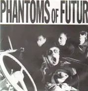 Phantoms Of Future - Around The World / Sometimes