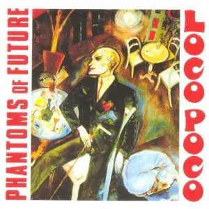 Phantoms Of Future - Loco Poco