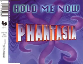 Phantasia - Hold Me Now