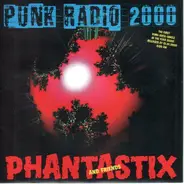 Phantastix And Friends - Punk Radio 2000
