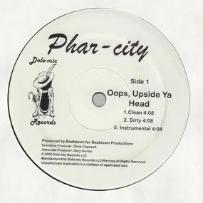 Pharcity - Oops, Upside ya head