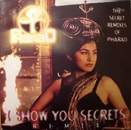 Pharao50 - I Show You Secrets (The Secret Remixes Of Pharao)