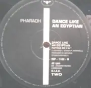 Pharaoh - Dance Like An Egyptian