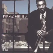 Pharez Whitted - Pharez Whitted