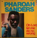 LP - Pharoah Sanders - Oh Lord, Let Me Do No Wrong