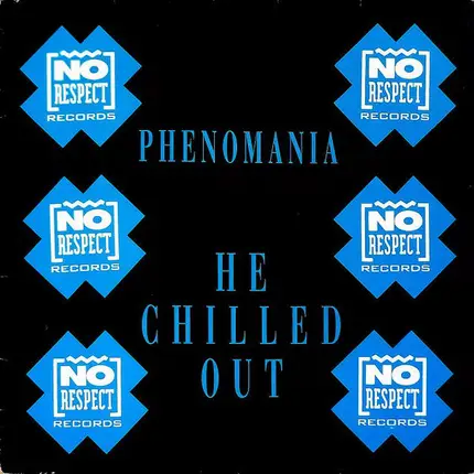 Phenomania - He Chilled Out