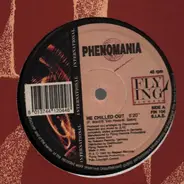 Phenomania - He Chilled Out