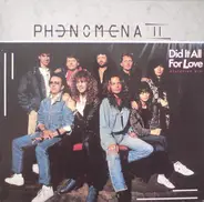 Phenomena - Did It All For Love