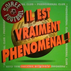 Phenomenal Club - Il Est Vraiment Phenomenal