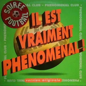 Phenomenal Club - Il Est Vraiment Phenomenal