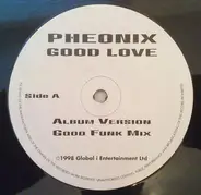 Pheonix - Good Love