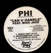 Phi - Can U Handle feat. Miss Jade