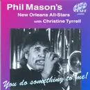 CD - Phil Mason's New Orleans All-Stars With Christine Tyrrell - You Do Something To Me!