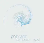 Phil Martin - Don't Loose Your Cool