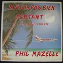 12inch Vinyl Single - Phil' Mazelle - Je N'Suis Pas Bien Portant ( Le Rap Qui S'Dilate)