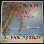 12inch Vinyl Single - Phil' Mazelle - Je N'Suis Pas Bien Portant ( Le Rap Qui S'Dilate)