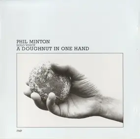 Phil Minton - A Doughnut in One Hand