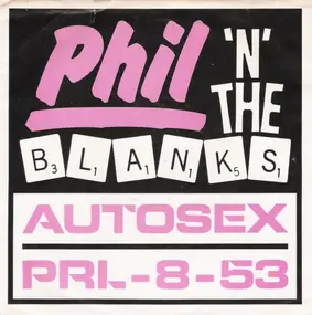 Phil 'N' The Blanks - Autosex / PRL-8-53