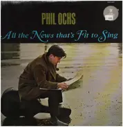 Phil Ochs - All the News That's Fit to Sing