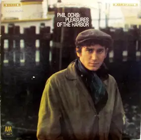 Phil Ochs - Pleasures of the Harbor