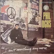 LP - Phil Ochs - I Ain't Marching Anymore