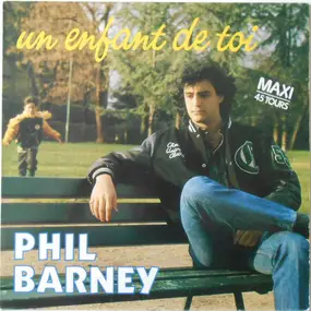 Phil Barney - Un Enfant De Toi