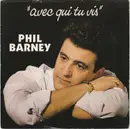 7inch Vinyl Single - Phil Barney - Avec Qui Tu Vis
