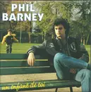 7inch Vinyl Single - Phil Barney - Un Enfant De Toi