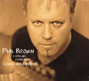 Phil Brown - Cruel Inventions