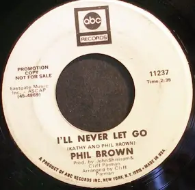 Phil Brown - I'll Never Let Go / Dream Girl