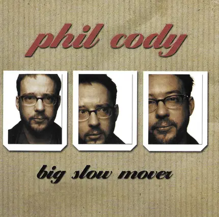 Phil Cody - Big Slow Mover