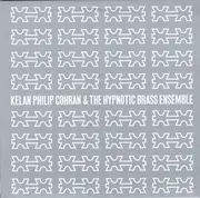 CD - Cohran,Kelan Philip & The Hypnotic Brass Ensemble - Kelan Philip Cohran & The Hypnotic Brass Ensemble - Digipak