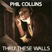 7'' - Phil Collins - Thru' These Walls / Do You Know, Do You Care