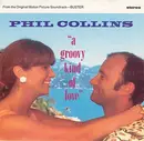 7inch Vinyl Single - Phil Collins - A Groovy Kind Of Love