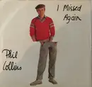7inch Vinyl Single - Phil Collins - I Missed Again - AR