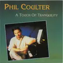 CD - Phil Coulter - A Touch Of Tranquility