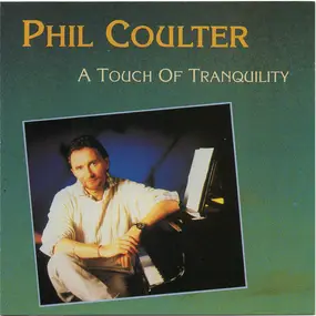 Phil Coulter - A Touch Of Tranquility